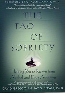 Read Now The Tao of Sobriety: Helping You to Recover from Alcohol and Drug Addiction Author  FREE