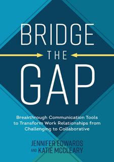 Read Book Bridge the Gap: Breakthrough Communication Tools to