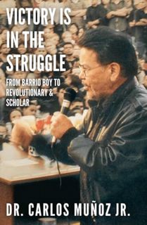 [EPUB/PDF] Download Victory Is in the Struggle: From Barrio Boy to Revolutionary & Scholar