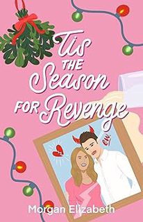 [R.E.A.D P.D.F] ⚡ Tis the Season for Revenge: A Holiday Romantic Comedy (Season of Revenge Series Bo