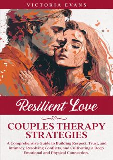 EBOOK Resilient Love - Couples Therapy Strategies: A Comprehensive