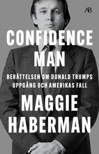 Download [EPUB] Confidence man : berättelsen om Donald Trumps uppgång och Amerikas fall
