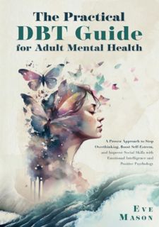 Read Book [PDF] The Practical DBT Guide for Adult Mental Health: A