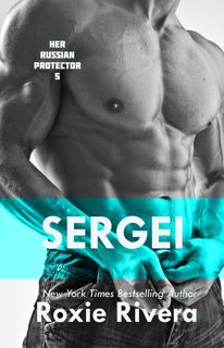 (Kindle) Read SERGEI (Her Russian Protector #5) [KINDLE]