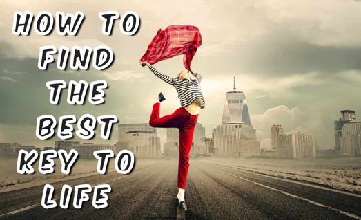 How to Find the Best Key to Life