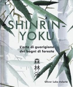 Download PDF Shinrin-yoku. L'arte di guarigione dei bagni di foresta. Ediz. illustrata