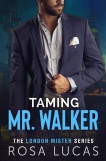 [download]_p.d.f Taming Mr. Walker  An Enemies to Lovers Age Gap Romance (The London Mister Series