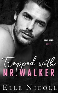(Read) Book Trapped with Mr. Walker  A fake dating steamy romance (The Men Series - Interconnected