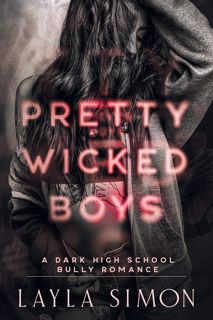 ^^Download_[Epub]^^ Pretty Wicked Boys  A Dark High School Romance (Kings of McKenzie High Book 2)