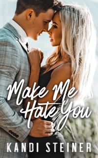 ((P.D.F))^^ Make Me Hate You  A Best Friend's Brother Romance REad_E-book