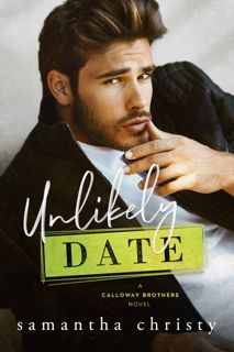 [download]_p.d.f Unlikely Date  A Grumpy Hero Single Parent Romance (The Brothers of Calloway Creek