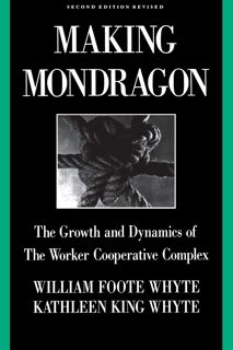Kindle [PDF] Making MondragÃƒÂ³n: The Growth and Dynamics of the Worker Cooperative Complex (Cornel