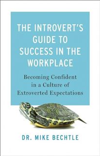 [EPUB/PDF] Download The Introvert's Guide to Success in the Workplace: Becoming Confident in a Cultu