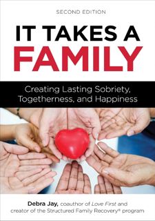 Read It Takes a Family: Creating Lasting Sobriety, Togetherness, and Happiness (Love First Family Re