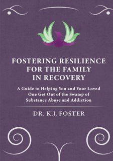 Read Fostering Resilience for the Family in Recovery: A Guide to Helping You and Your Loved One Get