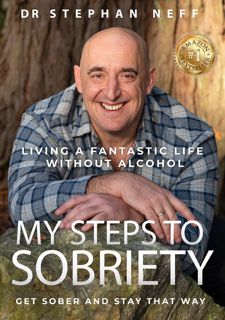 Read My Steps To Sobriety: Living a fantastic life without alcohol Author  FREE *(Book)