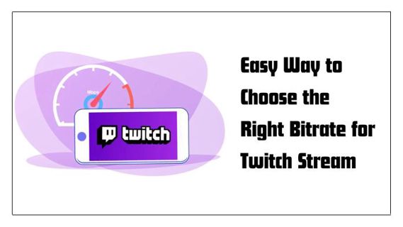 Easy Way to Choose the Right Bitrate for Twitch Stream