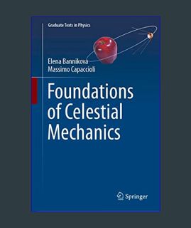 DOWNLOAD NOW Foundations of Celestial Mechanics (Graduate Texts in Physics)     Kindle Edition