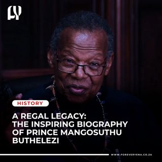 A Regal Legacy: The Inspiring Biography of Prince Mangosuthu Buthelezi