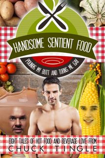 ((Download))^^ Handsome Sentient Food Pounds My Butt And Turns Me Gay  Eight Tales Of Hot Food 'Re