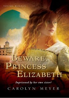 [Free Download] Beware, Princess Elizabeth: A Young Royals Book (Young Royals, 2) by