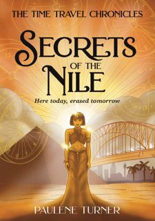 Read e-book Secrets of the Nile: A YA time travel adventure in Ancient Egypt (Book 1 of The Time