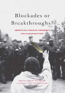 Read Blockades or Breakthroughs?: Aboriginal Peoples Confront the Canadian State by  FREE [PDF]