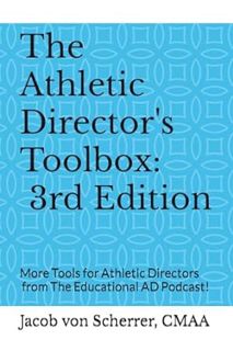 Read The Athletic Director's Toolbox: - 3rd Edition: More Tools from The Educational AD Podcast! Aut
