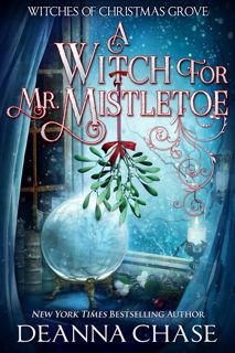 (PDF) Download A Witch For Mr. Mistletoe (Witches of Christmas Grove Book 4) kindle_