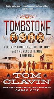 Tombstone: The Earp Brothers, Doc Holliday, and the Vendetta Ride from Hell (Frontier Lawmen) BY: T