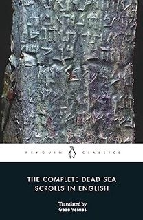 The Complete Dead Sea Scrolls in English (7th Edition) (Penguin Classics) BY: Geza Vermes (Translat