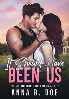 EBOOK [P.D.F] It Should Have Been Us: A Small Town, Second Chance