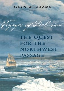 Read Voyages of Delusion: The Quest for the Northwest Passage by  FREE [PDF]