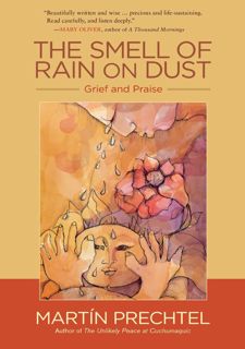Download [PDF] The Smell of Rain on Dust: Grief and Praise by