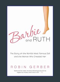 [EBOOK] [PDF] Barbie and Ruth: The Story of the World's Most Famous Doll and the Woman Who Created
