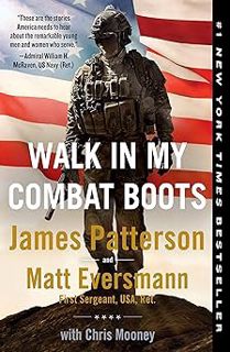 Walk in My Combat Boots: True Stories from America's Bravest Warriors BY: James Patterson (Author),