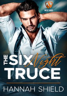 Read Book The Six Night Truce: An Enemies to Lovers Romance (West Oaks Heroes Book 1) by