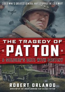 Download [PDF] The Tragedy of Patton A Soldier's Date With Destiny: