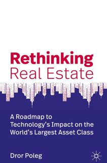 Download_[P.d.f]^^ Rethinking Real Estate: A Roadmap to TechnologyÃ¢Â€Â™s Impact on the WorldÃ¢Â€Â™