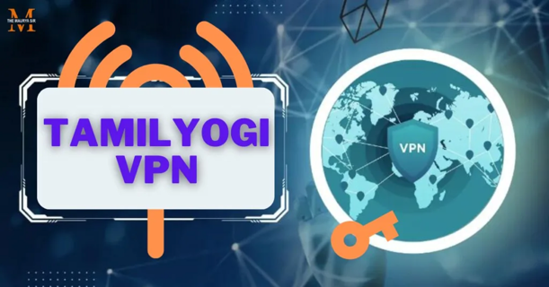 Tamilyogi VPN: Best for Watch and Download Tamil Movies