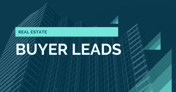 The Blueprint For Generating High-Quality Real Estate Buyer Leads