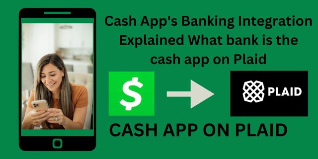 Cash App's Banking Integration Explained What bank is the cash app on Plaid