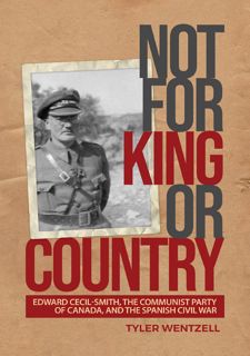 Read Not for King or Country: Edward Cecil-Smith, the Communist Party of Canada, and the Spanish