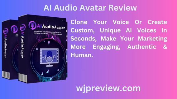 AI Audio Avatar Review - Clone Or Create Custom Authentic & Human Voice.