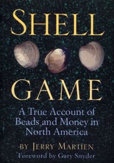 Read Shell Game: A True Account of Beads and Money in North America by  FREE [PDF]