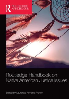Read Routledge Handbook on Native American Justice Issues (Routledge International Handbooks) by
