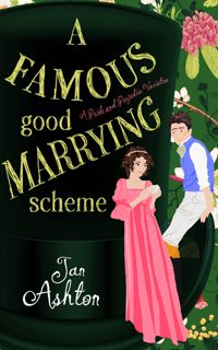 (Read) PDF A Famous Good Marrying Scheme  A Humorous Friends to Lovers Variation of Jane Austen's