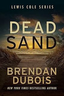 ✔️READ✔️ ⚡️PDF⚡️ Dead Sand (Lewis Cole Book 1) by Brendan DuBois (Author)