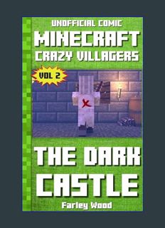 EBOOK [PDF] (Unofficial Comic) Minecraft: Crazy Villagers: The Dark Castle - Vol 2 (Minecraft Story