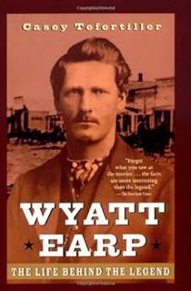 Wyatt Earp: The Life Behind the Legend BY: Casey Tefertiller (Author) (Online!